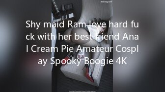 Shy maid Ram love hard fuck with her best friend Anal Cream Pie Amateur Cosplay Spooky Boogie 4K